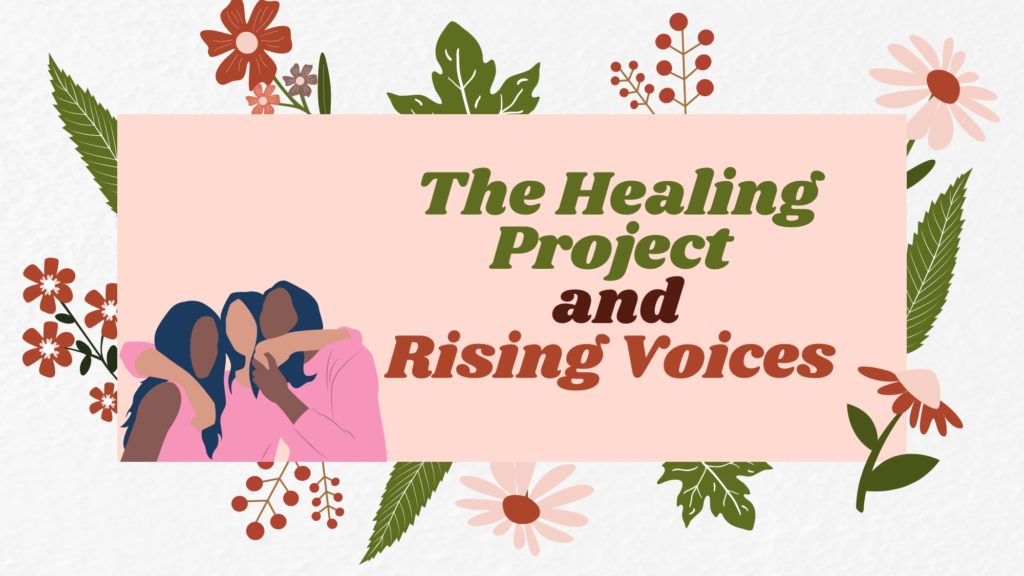 The Healing Project and Rising Voices