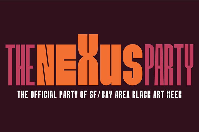 The Nexus Party: The Official Party of SF/Bay Area Black Art Week